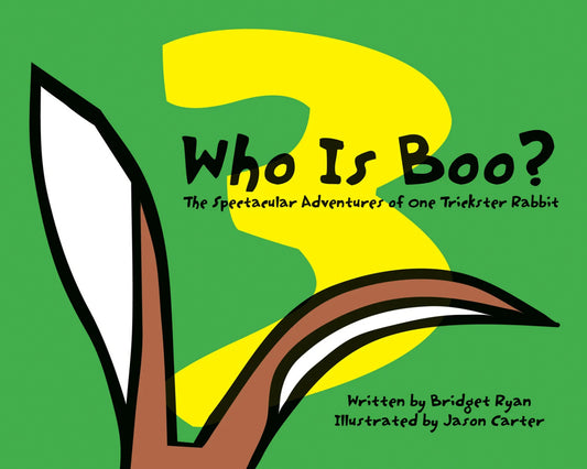 Who Is Boo? #3 - The Spectacular Tales of one Trickster Rabbit
