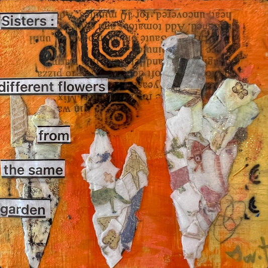 Sisters: Different Flowers from the Same Garden